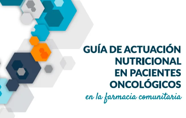 Nueva guía de actuación nutricional de SEFAC para pacientes de cáncer en farmacia comunitaria Nueva guía de actuación nutricional de SEFAC para pacientes de cáncer en farmacia comunitaria