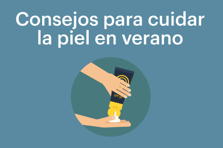 Consejos para cuidar la piel en verano